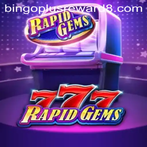 Discover the Thrills of RapidGems777 with Bingoplus Reward: A Comprehensive Guide